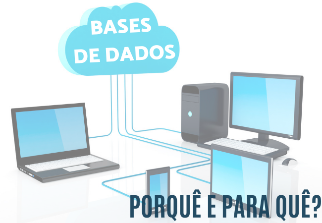 Bases de dados: porquê e para quê?