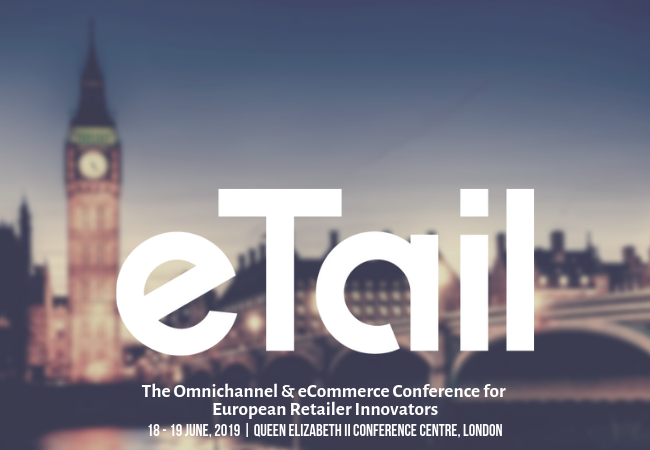 eTail Europe 2019 – 18 e 19 de junho, Londres