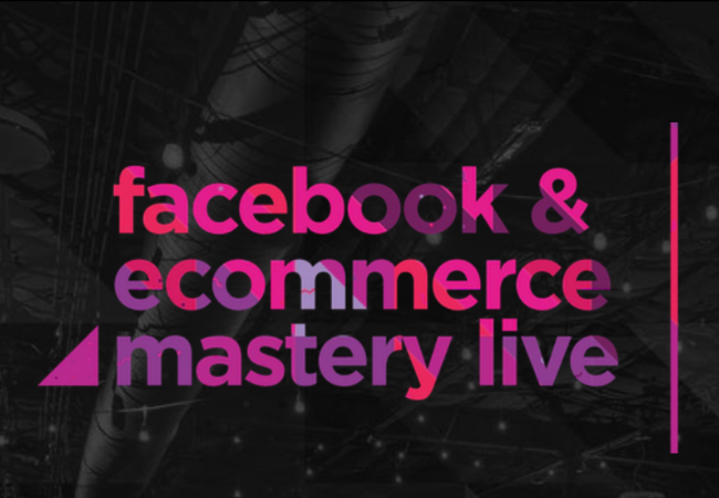 Facebook & Ecommerce Mastery Live – 10 e 11 de julho, Barcelona